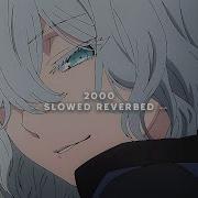 2000 Vowl Slowed And Reverbed