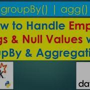 129 Handling Empty Strings Null Values Pyspark PART 129
