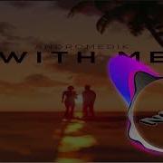 Andromedik With Me NCS Release