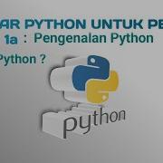 Belajar Python Untuk Pemula 1 B Pengenalan Python Apa Itu Python