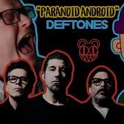 If Deftones Wrote PARANOID ANDROID By Radiohead