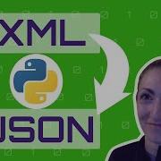 How To Convert XML To JSON In Python Step By Step Guide