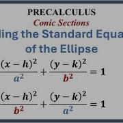 Ellipse Finding The Standard Equation Of An Ellipse Precalculus Conicsections Ellipse Conics