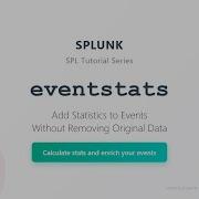 Splunk SPL Tutorial Eventstats Command Add Statistics Without Removing Data