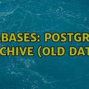 Databases Postgresql Archive Old Data