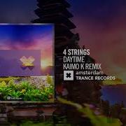4 Strings Daytime Kaimo K Remix Amsterdam Trance Extended