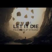 Rival Let It Die Ft Philip Strand Official Lyric Video