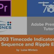 003 Premiere Pro Tutorial Timecode Indicator In The Sequence And Ripple Editing