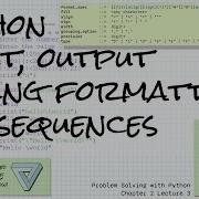 Python Input Output String Formatting Escape Sequences Problem Solving W Python Ch 2 Lecture 3