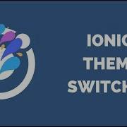 How To Build An Ionic 4 Theme Switcher Dynamic CSS Variables