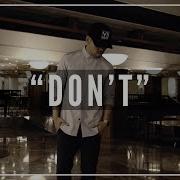Bryson Tiller Don T Choreography By V1nh Nguyen KINJAZ