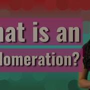 What Is An Agglomeration