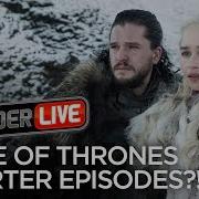 Game Of Thrones Shorter Episodes Are Pissing Off The Fans Collider Live 90