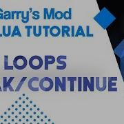 11 Учебник по Lua для Garry S Mod Циклы прерывания продолжения