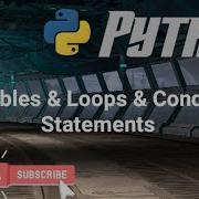 Variables Condition Statements Loops In Python Python Programming