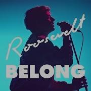 Roosevelt Belong Official Video