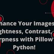 Enhance Your Images Brightness Contrast Sharpness With Pillow In Python