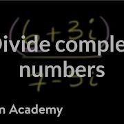 Dividing Complex Numbers Imaginary And Complex Numbers Precalculus Khan Academy