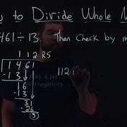 How To Divide Whole Numbers 1 461 13 Part 5 Of 6 Minute Math