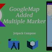 GoogleMap Added Multiple Marker In Jetpack Compose Android Kotlin Make It Easy