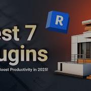 Best 7 Plugins For Revit To Boost Your Productivity In 2025
