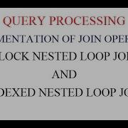 BLOCK NESTED LOOP JOIN AND INDEXED NESTED LOOP JOIN