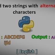Add Two Strings With Alternate Characters Python English Tutorial 2020 Step By Step