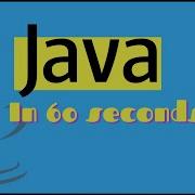 Java 101 Learn The Basics Of The Java In 60 Seconds