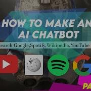 How To Make Your Own Chatbot Search YouTube Google Wikipedia Spotify Part IV