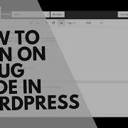 How To Turn On Debug Mode In Wordpress Using Wp Config Php