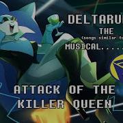 Deltarune The Not Musical Attack Of The Killer Queen Ft LuluGreySings