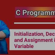 How To Initialization Declaration Assignment A Variable In C Rules Of Variable