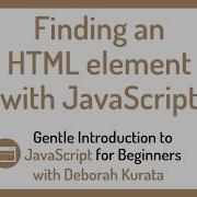 Finding An HTML Element With JavaScript Clip 12 Gentle Introduction To JavaScript