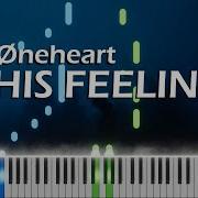 Øneheart This Feeling Piano Cover