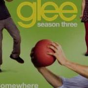 Somewhere Glee Cast Version
