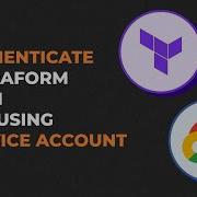 Authenticate Terraform With GCP Using Service Account