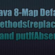 Java 8 Map Default Methods ReplaceAll And PutIfAbsent
