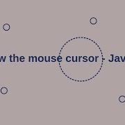 Follow The Mouse Cursor Js CSS Custom Cursor Custom Mouse Pointer