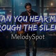 VOL 01 Can You Hear Me Through The Silence MelodySpot AI Lip Sync Lyrics