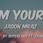 I M Yours Jason Mraz Cover By Superlaks Ft Fransisca Lyrics