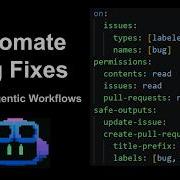 Automate Bug Fixes With Agentic Workflows