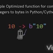 My Simple Optimized Function For Converting Integers To Bytes In Python Cython