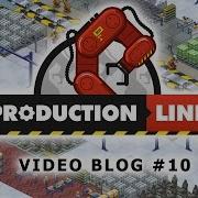 Production Line Game Dev Blog 10