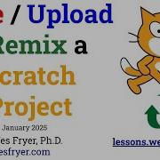 How To Save Upload Remix A Scratch Project