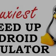 Speed Up Intel Android X86 Emulator Linux Tutorial