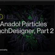 Refik Anadol Particles In TouchDesigner Part Two TouchDesigner Tutorial 116