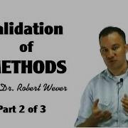 Validation Of Methods By Dr Robert Wever Part 2 Of 3