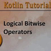 121 Kotlin Tutorial Logical Bitwise Operators