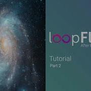 LoopFlow Tutorial Part 2