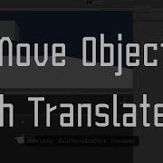 Unity How To Move Object With Translate